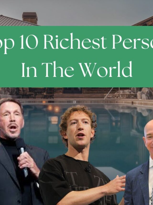 Top 10 Richest Person In The World